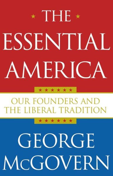 The Essential America: Our Founders and the Liberal Tradition