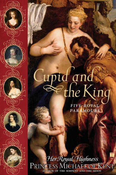 Cupid and the King: Five Royal Paramours