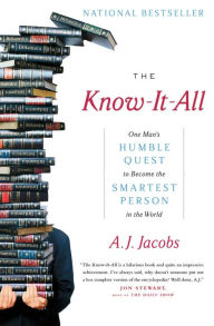 Title: The Know-It-All: One Man's Humble Quest to Become the Smartest Person in the World, Author: A. J. Jacobs