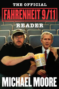 Title: The Official Fahrenheit 9/11 Reader, Author: Michael Moore