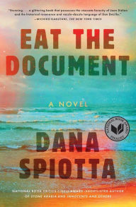 Title: Eat the Document, Author: Dana Spiotta