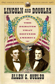 Title: Lincoln and Douglas: The Debates that Defined America, Author: Allen C. Guelzo