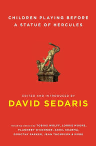 Title: Children Playing Before a Statue of Hercules, Author: David Sedaris