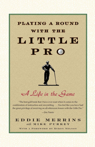 Playing a Round with the Little Pro: A Life in the Game