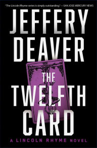 Title: The Twelfth Card (Lincoln Rhyme Series #6), Author: Jeffery Deaver