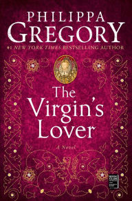 Title: The Virgin's Lover, Author: Philippa Gregory
