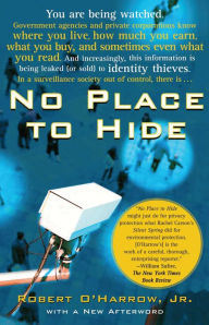 Title: No Place to Hide, Author: Robert O'Harrow Jr.