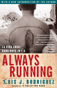 Title: Always Running: La Vida Loca: Gang Days in L. A., Author: Luis J. Rodriguez