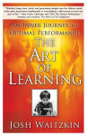Alternative view 1 of The Art of Learning: An Inner Journey to Optimal Performance