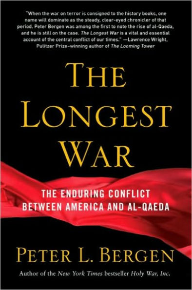 The Longest War: The Enduring Conflict between America and Al-Qaeda