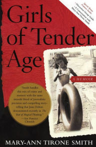 Title: Girls of Tender Age: A Memoir, Author: Mary-Ann Tirone Smith