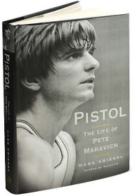 Pistol: The Life of Pete Maravich