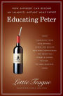 Educating Peter: How Anybody Can Become an (Almost) Instant Wine Expert