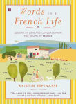 Alternative view 1 of Words in a French Life: Lessons in Love and Language from the South of France