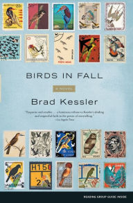 Title: Birds in Fall: A Novel, Author: Brad Kessler