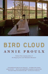 Title: Bird Cloud: A Memoir of Place, Author: Annie Proulx