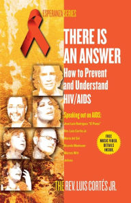 Title: There Is an Answer: How to Prevent and Understand HIV/AIDS, Author: Luis Cortes