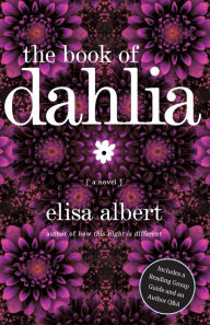 Title: The Book of Dahlia: A Novel, Author: Elisa Albert
