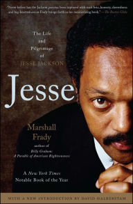Title: Jesse: The Life and Pilgrimage of Jesse Jackson, Author: Marshall Frady