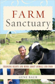 Farm Sanctuary: Changing Hearts and Minds about Animals and Food