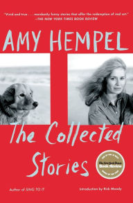 Title: The Collected Stories of Amy Hempel, Author: Amy Hempel