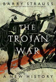 Title: The Trojan War: A New History, Author: Barry Strauss