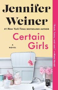 Title: Certain Girls: A Novel, Author: Jennifer Weiner