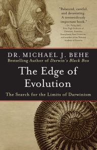 Title: The Edge of Evolution: The Search for the Limits of Darwinism, Author: Michael J. Behe