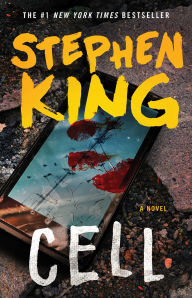 Title: Cell: A Novel, Author: Stephen King