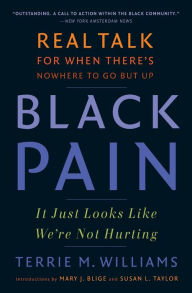Title: Black Pain: It Just Looks Like We're Not Hurting, Author: Terrie M. Williams
