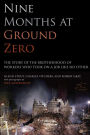 Nine Months at Ground Zero: The Story of the Brotherhood of Workers Who Took on a Job Like No Other