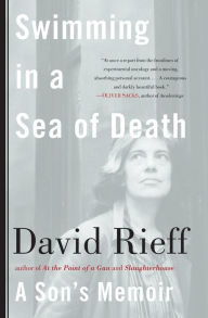Title: Swimming in a Sea of Death: A Son's Memoir, Author: David Rieff