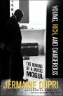 Young, Rich, and Dangerous: The Making of a Music Mogul