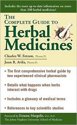 The Complete Guide To Herbal Medicines By Charles W. Fetrow, Juan R ...