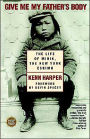 Give Me My Father's Body: The Life of Minik, the New York Eskimo