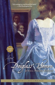 Title: Douglass' Women: A Novel, Author: Jewell Parker Rhodes