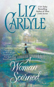 Title: A Woman Scorned, Author: Liz Carlyle