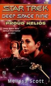 Title: Star Trek Deep Space Nine #9: Proud Helios, Author: Melissa Scott