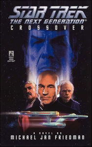 Title: Star Trek The Next Generation: Crossover, Author: Michael Jan Friedman