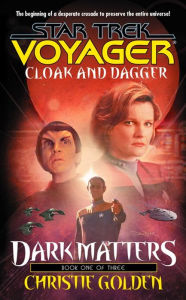 Title: Star Trek Voyager #19: Dark Matters #1: Cloak and Dagger, Author: Christie Golden