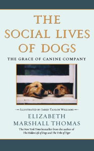 Title: The Social Lives of Dogs, Author: Elizabeth Marshall Thomas