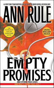 Empty Promises: And Other True Cases (Ann Rule's Crime Files Series #7)