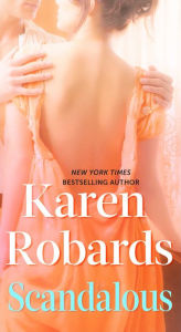 Title: Scandalous (Banning Sisters Trilogy Series #1), Author: Karen Robards