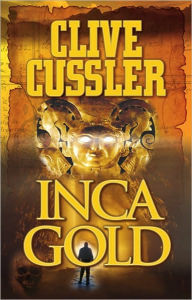 Inca Gold (Dirk Pitt Series #12)