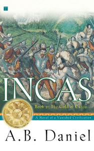 Title: Incas: Book Two: The Gold of Cuzco, Author: A.B. Daniel