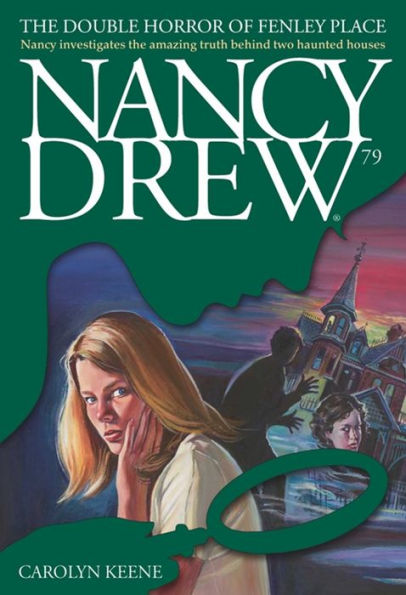 The Double Horror of Fenley Place (Nancy Drew Series #79)