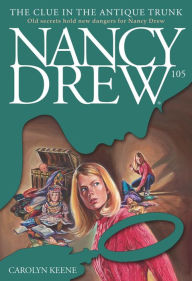 Title: The Clue in the Antique Trunk (Nancy Drew Series #105), Author: Carolyn Keene