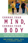 Change Your Mind, Change Your Body: Feeling Good About Your Body and Self After 40