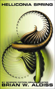 Helliconia Spring: The First Book in the Helliconia Trilogy