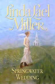 Title: Springwater Wedding, Author: Linda Lael Miller